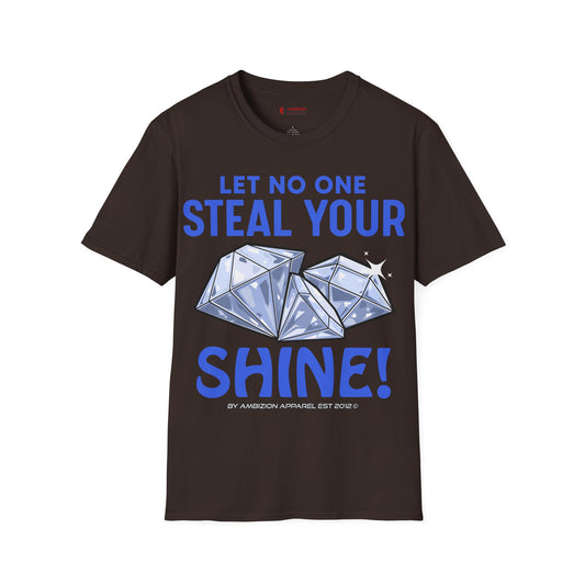 Let No One Steal Your Shine Unisex T-Shirt Blue