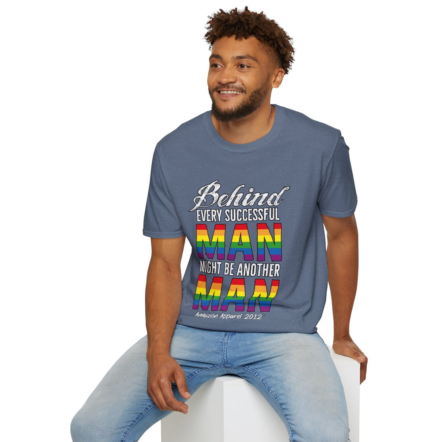 Behind Every Successful Man T-Shirt (LGBTQ)