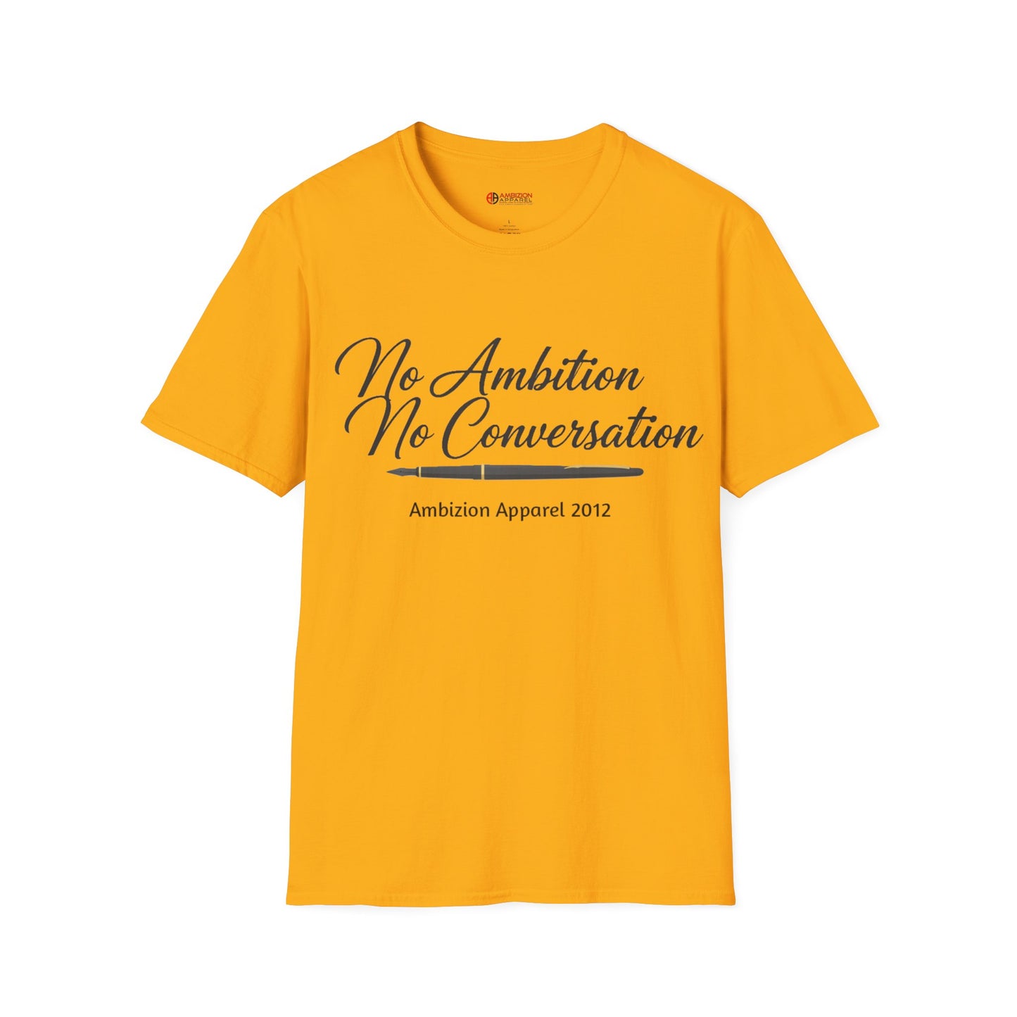 No Ambition No Conversation Unisex T-Shirt