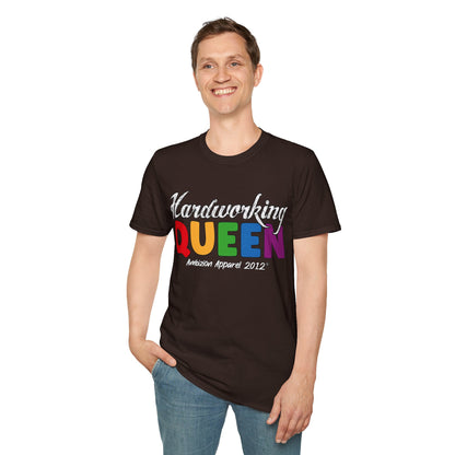 Hardworking Queen Unisex T-Shirt (LGBTQ)