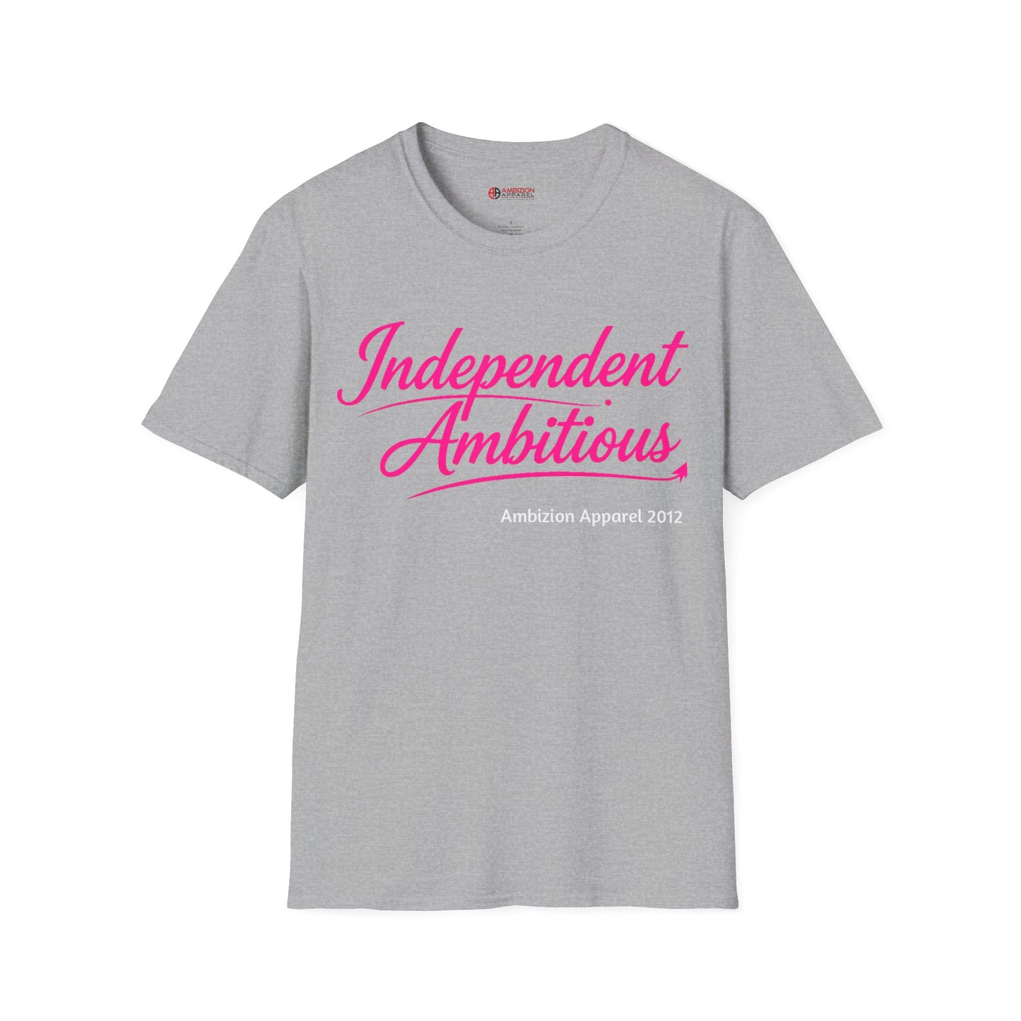 Independent Ambitious Unisex T-Shirt