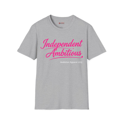 Independent Ambitious Unisex T-Shirt