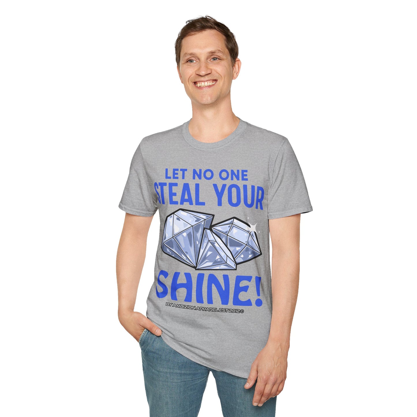 Let No One Steal Your Shine Unisex T-Shirt Blue