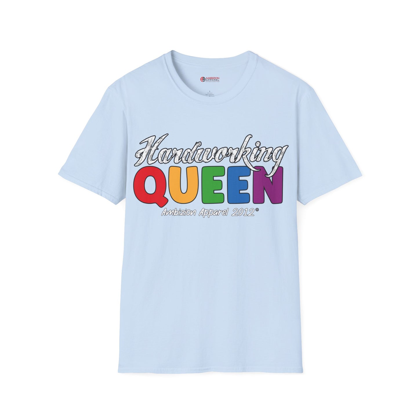 Hardworking Queen Unisex T-Shirt (LGBTQ)