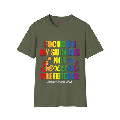 Focus On My Success Unisex T-Shirt (LGBTQ)