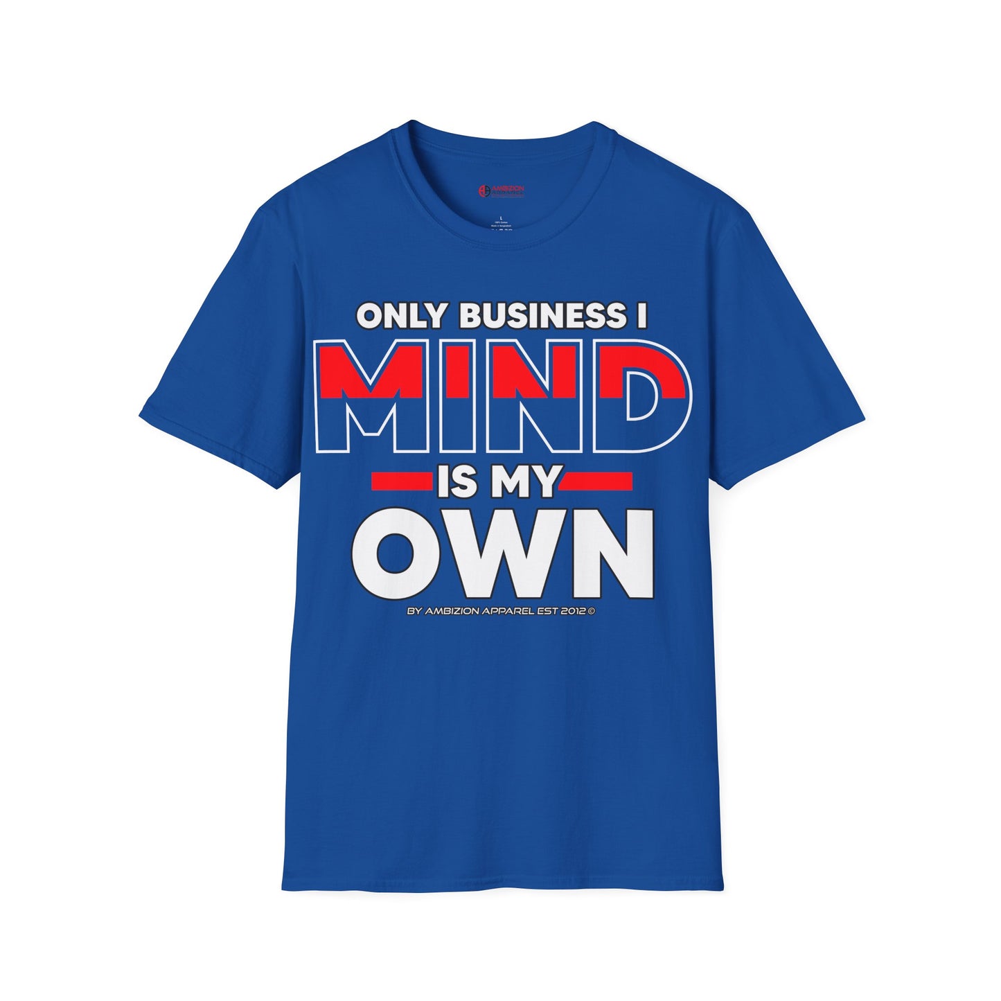 Only Business I Mind is My Own Unisex T-Shirt