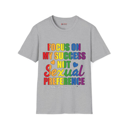 Focus On My Success Unisex T-Shirt (LGBTQ)