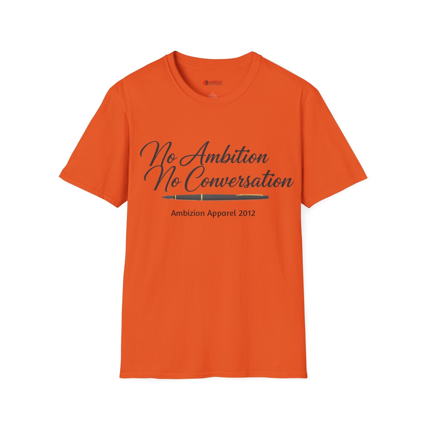 No Ambition No Conversation Unisex T-Shirt