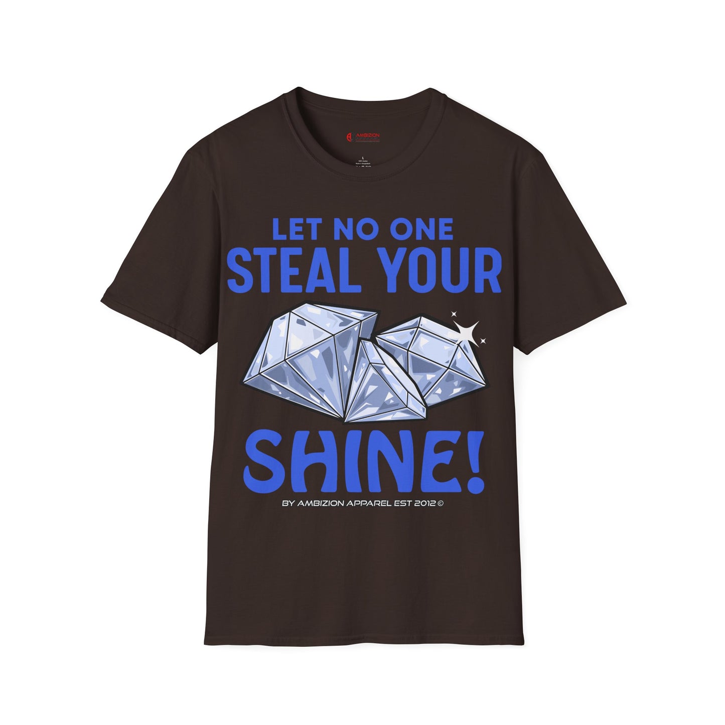 Let No One Steal Your Shine Unisex T-Shirt Blue