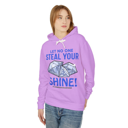 Let No One Steal Your Shine Hoodie