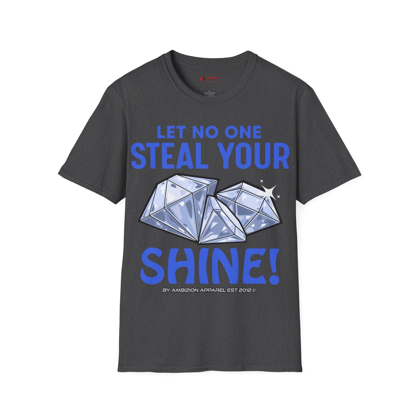 Let No One Steal Your Shine Unisex T-Shirt Blue