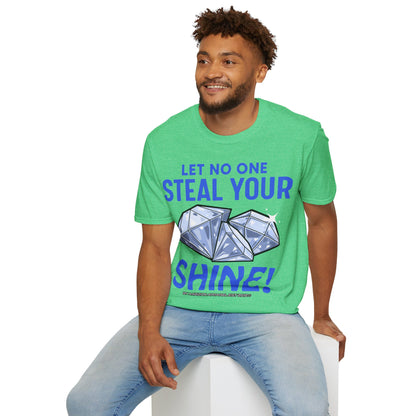 Let No One Steal Your Shine Unisex T-Shirt Blue