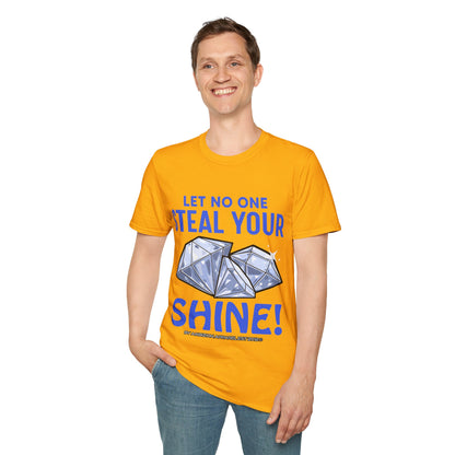 Let No One Steal Your Shine Unisex T-Shirt Blue