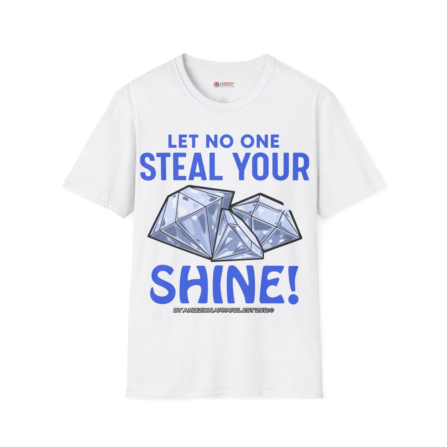 Let No One Steal Your Shine Unisex T-Shirt Blue