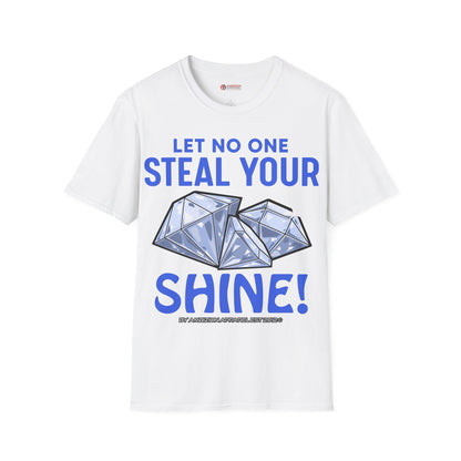Let No One Steal Your Shine Unisex T-Shirt Blue