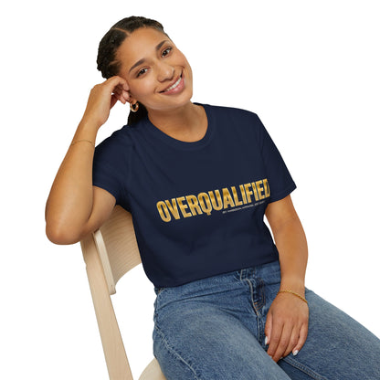Overqualified Unisex T-Shirt