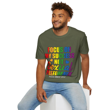 Focus On My Success Unisex T-Shirt (LGBTQ)