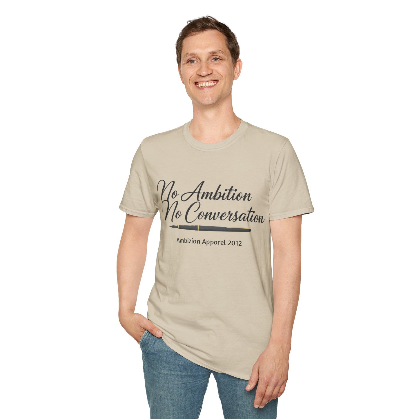No Ambition No Conversation Unisex T-Shirt