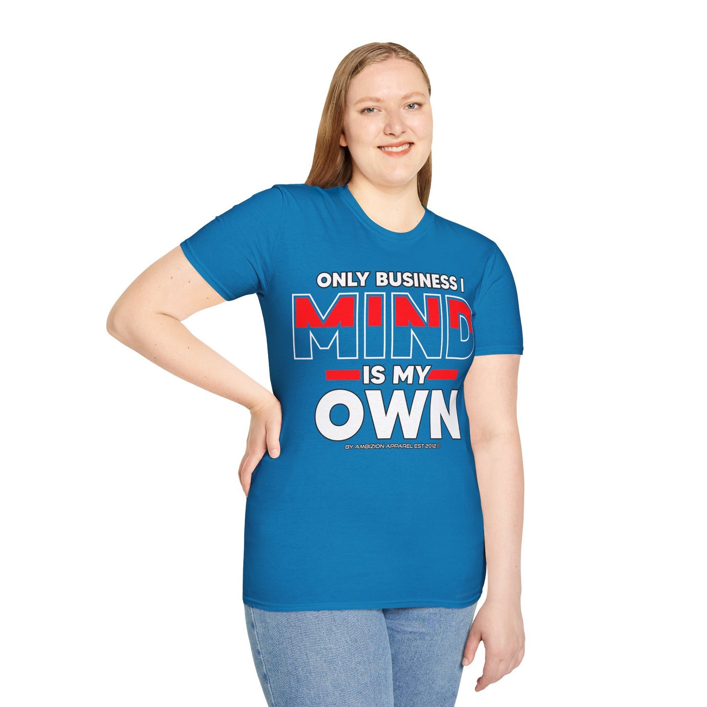 Only Business I Mind is My Own Unisex T-Shirt