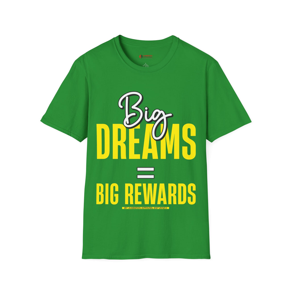 Big Dreams Big Rewards Unisex T-Shirt