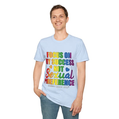 Focus On My Success Unisex T-Shirt (LGBTQ)