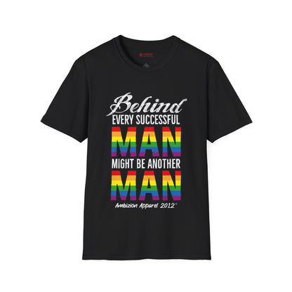 Behind Every Successful Man T-Shirt (LGBTQ)