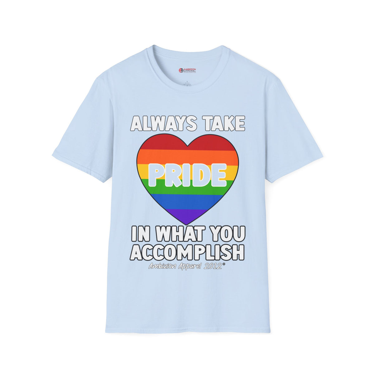 Always Take Pride Unisex T-Shirt (LGBTQ)