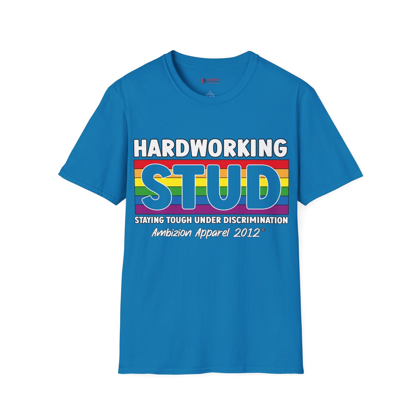 Hardworking STUD T-Shirt (LGBTQ)