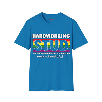 Hardworking STUD T-Shirt (LGBTQ)