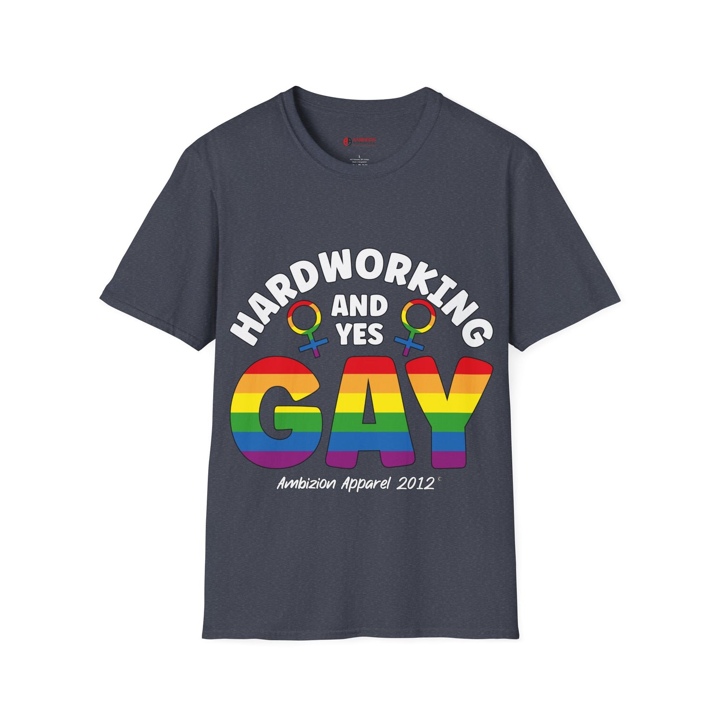 Hardworking and Yes Gay Unisex T-Shirt (LGBTQ)