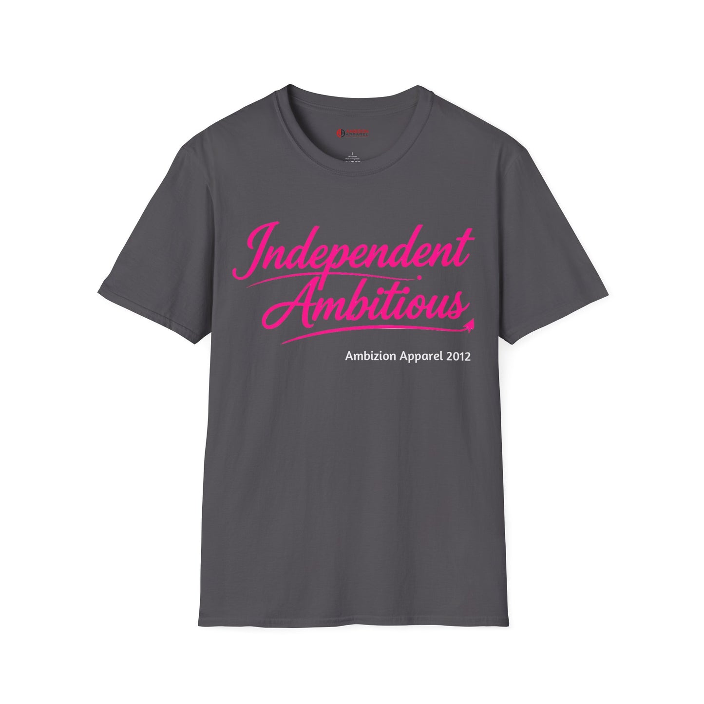 Independent Ambitious Unisex T-Shirt