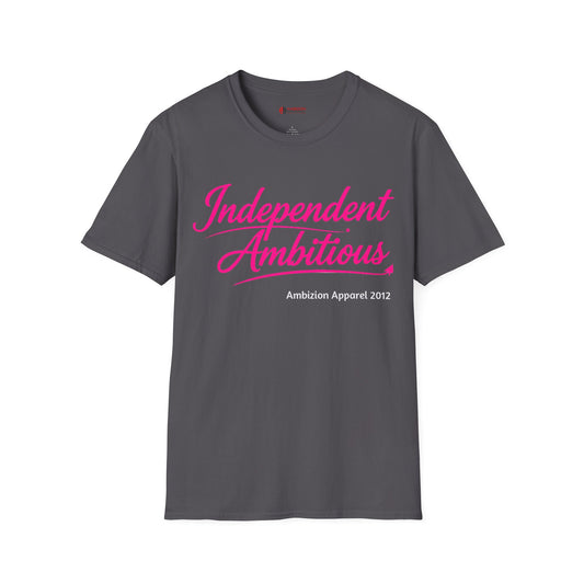 Independent Ambitious Unisex T-Shirt