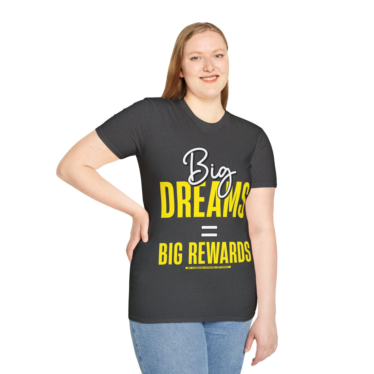 Big Dreams Big Rewards Unisex T-Shirt