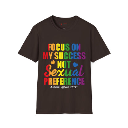 Focus On My Success Unisex T-Shirt (LGBTQ)