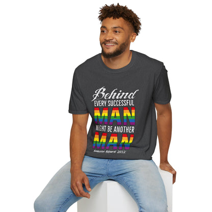 Behind Every Successful Man T-Shirt (LGBTQ)