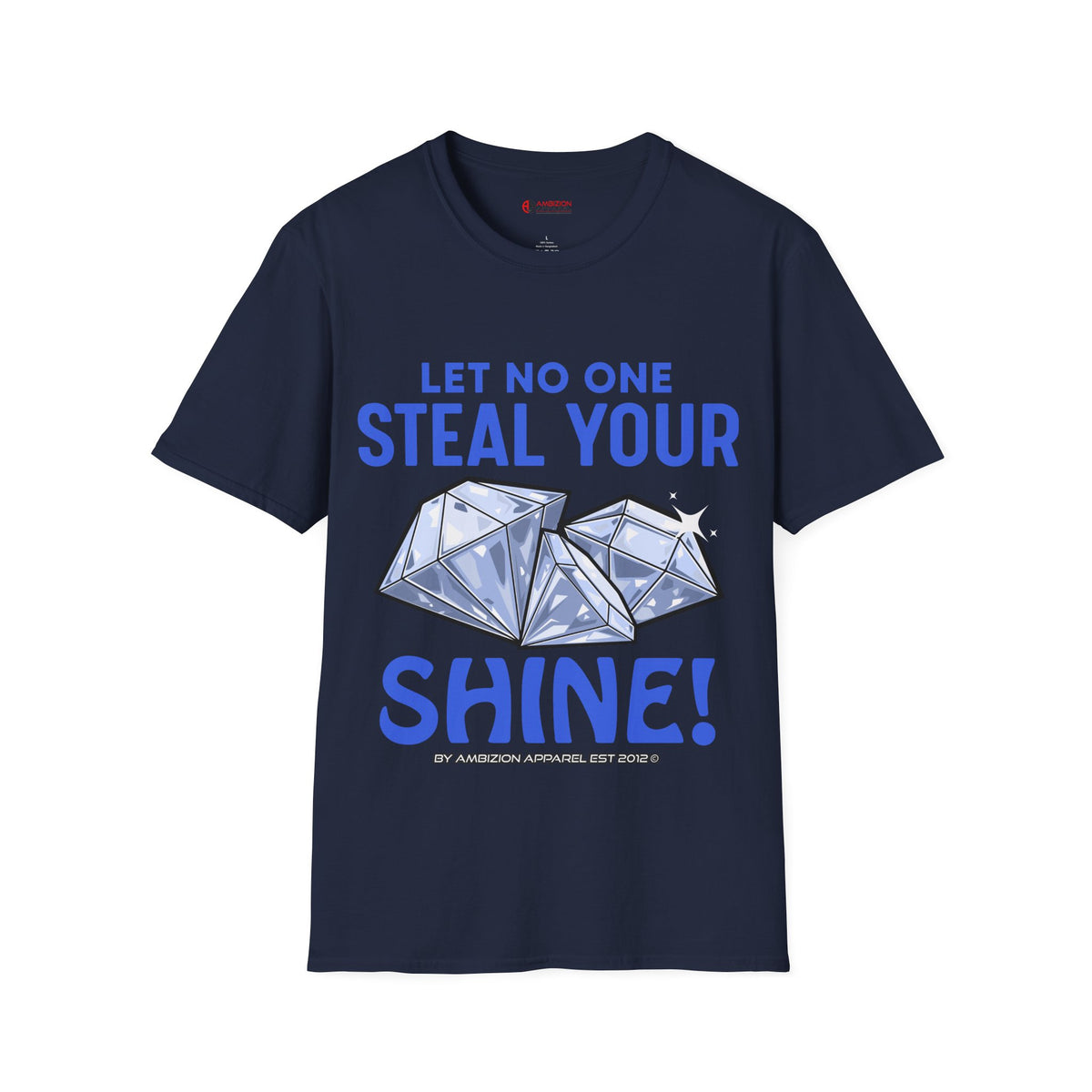Let No One Steal Your Shine Unisex T-Shirt Blue