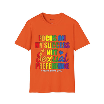 Focus On My Success Unisex T-Shirt (LGBTQ)