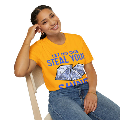 Let No One Steal Your Shine Unisex T-Shirt Blue