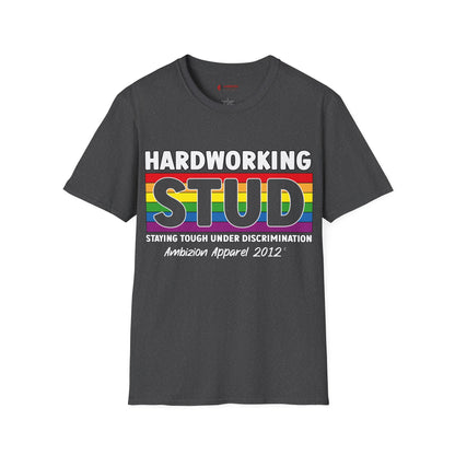 Hardworking STUD T-Shirt (LGBTQ)