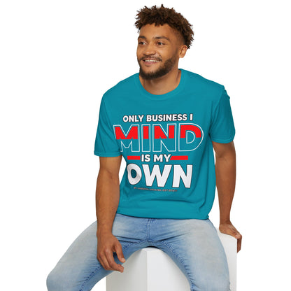 Only Business I Mind is My Own Unisex T-Shirt