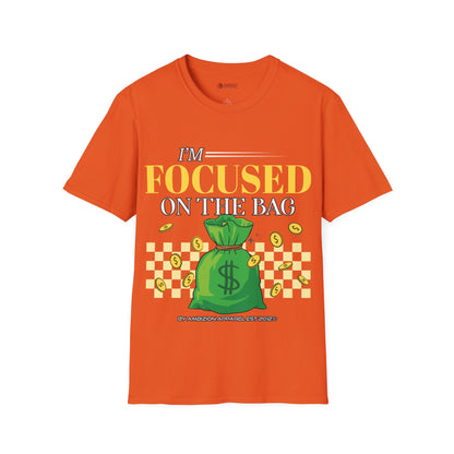 I'm Focused on the Bag Unisex T-Shirt