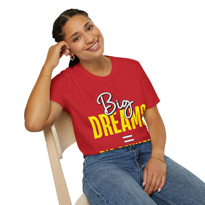 Big Dreams Big Rewards Unisex T-Shirt