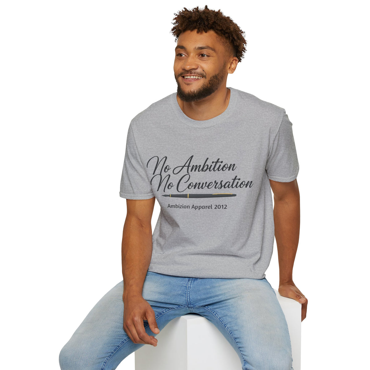 No Ambition No Conversation Unisex T-Shirt