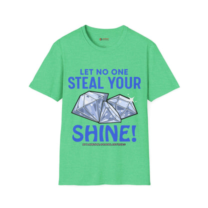 Let No One Steal Your Shine Unisex T-Shirt Blue