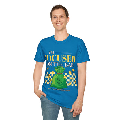 I'm Focused on the Bag Unisex T-Shirt