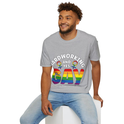 Hardworking and Yes Gay Unisex T-Shirt (LGBTQ)