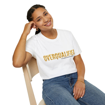 Overqualified Unisex T-Shirt