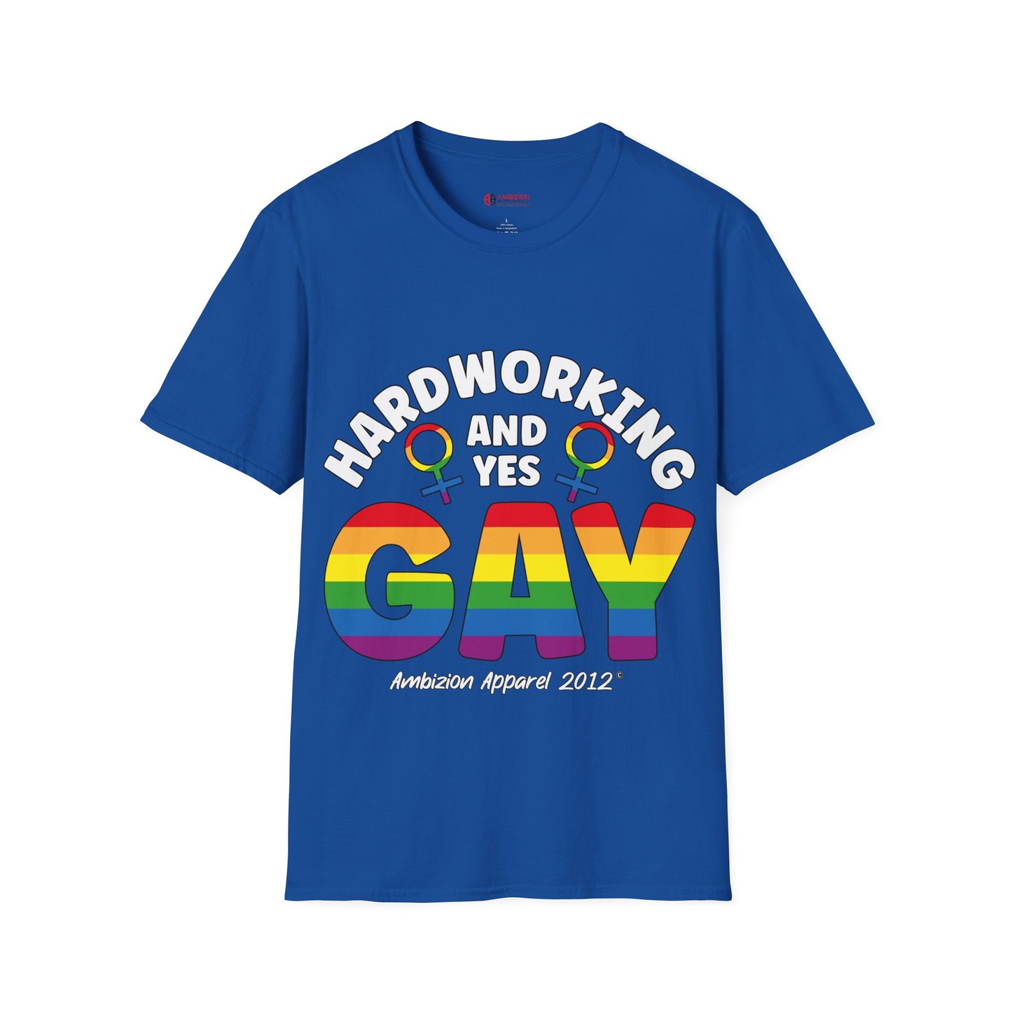 Hardworking and Yes Gay Unisex T-Shirt (LGBTQ)