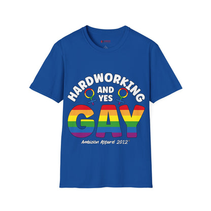 Hardworking and Yes Gay Unisex T-Shirt (LGBTQ)