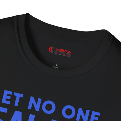 Let No One Steal Your Shine Unisex T-Shirt Blue